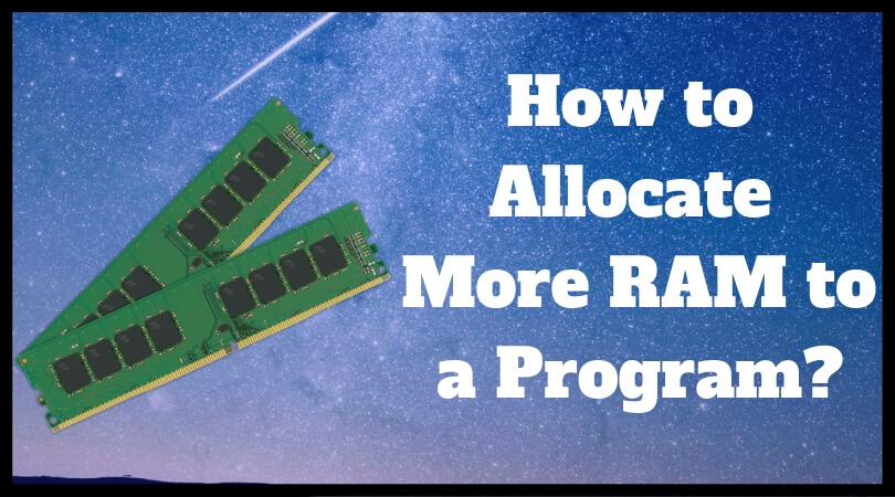 how to give a program more ram
